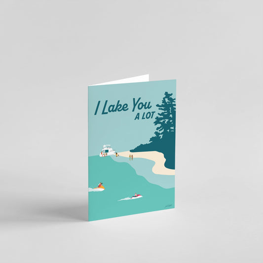 I Lake You A Lot Greeting Card